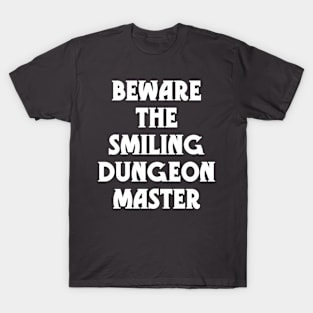 Beware the Smiling Dungeon Master T-Shirt